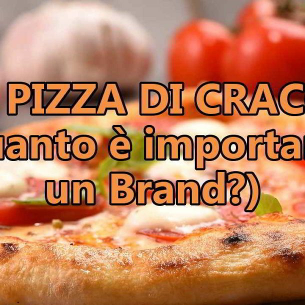 quanto è importante un brand? parlo della pizza di cracco
