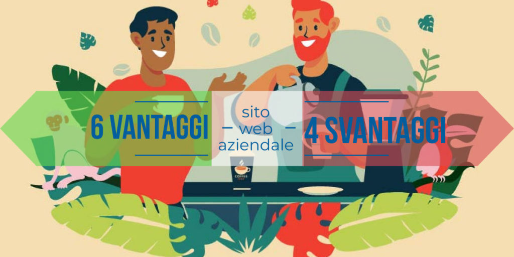 6 vantaggi e 4 svantaggi di un sito web aziendale