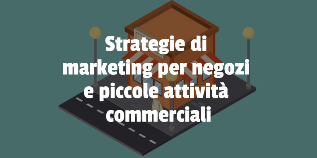 strategie e idee di marketing digitale per negozi e aziende