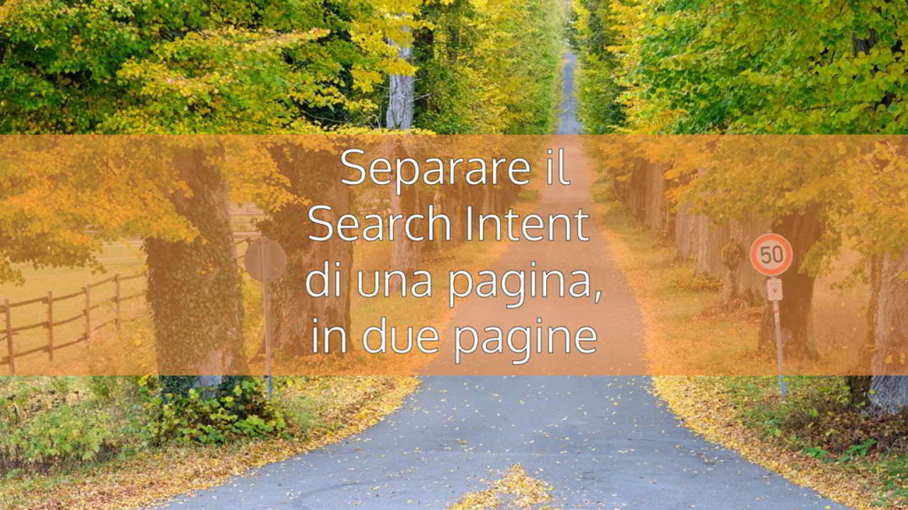 quando separare il search intent di una pagina in due pagine distinte